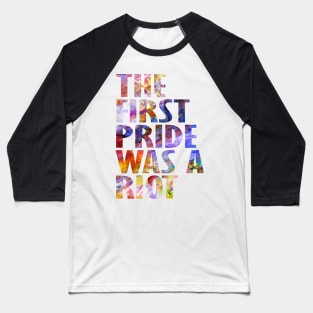 The First Gay Pride was a Riot Abstract Design Baseball T-Shirt